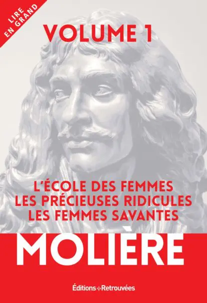Molière – L’École des femmes – Les Précieuses ridicules – Les Femmes savantes