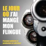 http://Le%20jour%20où%20j’ai%20mangé%20mon%20flingue