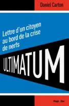 Ultimatum Lettre d'un citoyen au bord de la crise de nerf