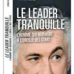 http://Le%20leader%20tranquille%20L’homme%20qui%20murmure%20aux%20oreilles%20des%20stars