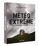 Météo extrême - Au coeur des phénomènes climatiques