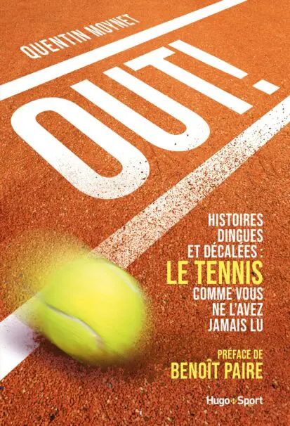 Out ! – Histoires dingues et décalées : le tenniscomme vous ne l’avez jamais lu