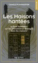Maisons Hantées - Le livre fondateur sur les phénomènes étranges dans les maisons