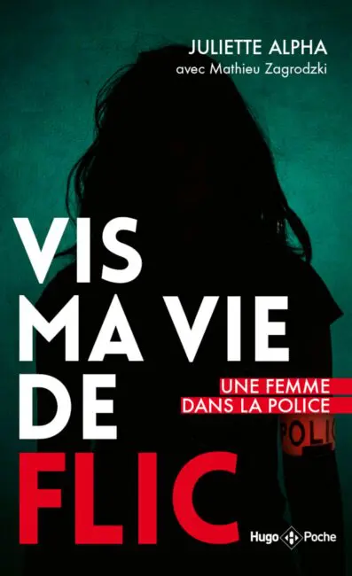 Vis ma vie de flic – version enrichie – poche