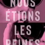 http://Nous%20étions%20les%20reines%20NE%20–%20poche