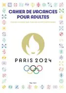 Cahier de vacances pour adultes Paris 2024