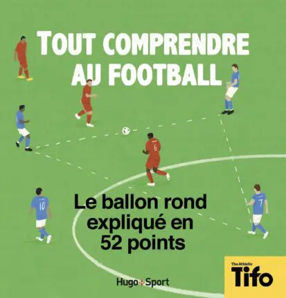 Tout comprendre au football