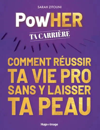 PowHER ta carrière – Comment réussir ta vie pro sans y laisser ta peau