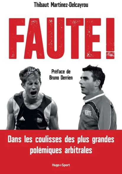 Faute ! – Dans les coulisses des plus grandes polémiques arbitrales