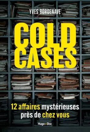 http://Cold%20Cases,%2014%20affaires%20mystérieuses%20près%20de%20chez%20vous