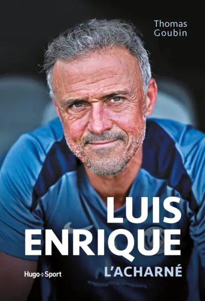 Luis Enrique l’acharné