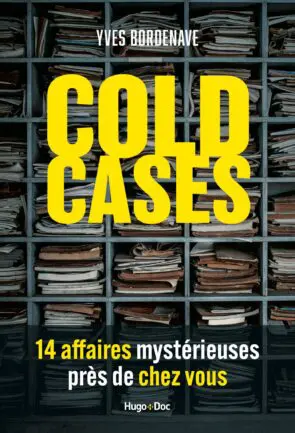 http://Cold%20Cases,%2014%20affaires%20mystérieuses%20près%20de%20chez%20vous