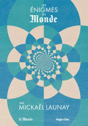 http://Les%20énigmes%20du%20Monde%20par%20Mickaël%20Launay