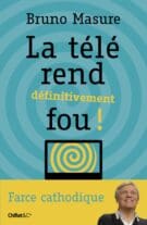 La télé rend définitivement fou !