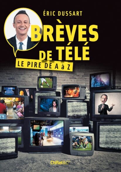 Brèves de Télé – Le pire de A à Z