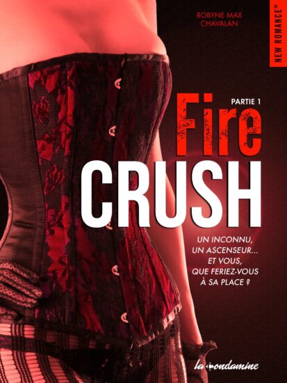 Fire crush – Partie 1