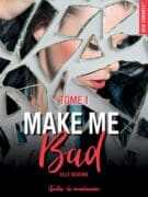 Make me bad - Tome 01