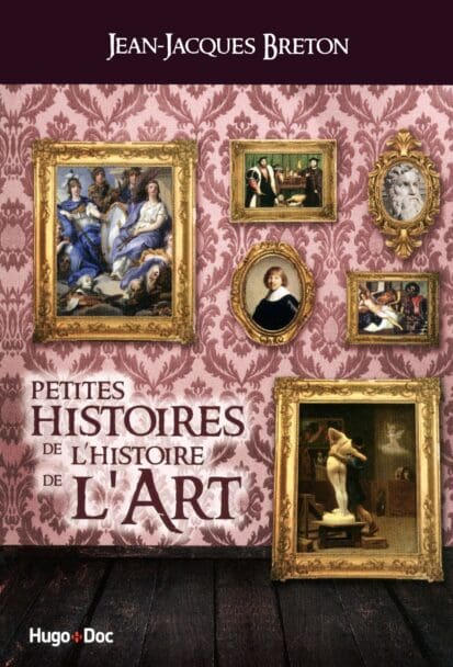 Petites histoires de l’histoire de l’art