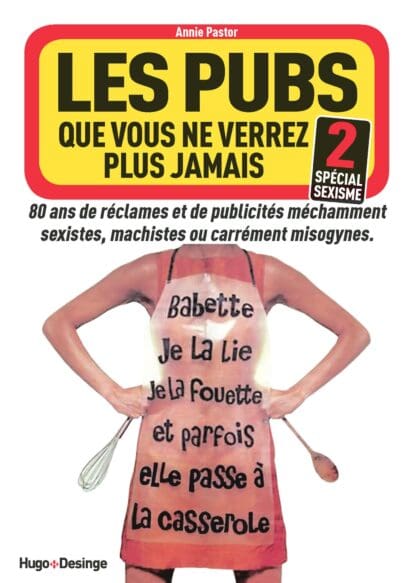 Les pubs que vous ne verrez plus jamais 2 – Spécial sexisme