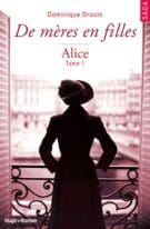 De mères en filles - tome 1 Alice