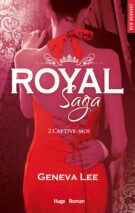 Royal Saga - tome 2 Captive-moi