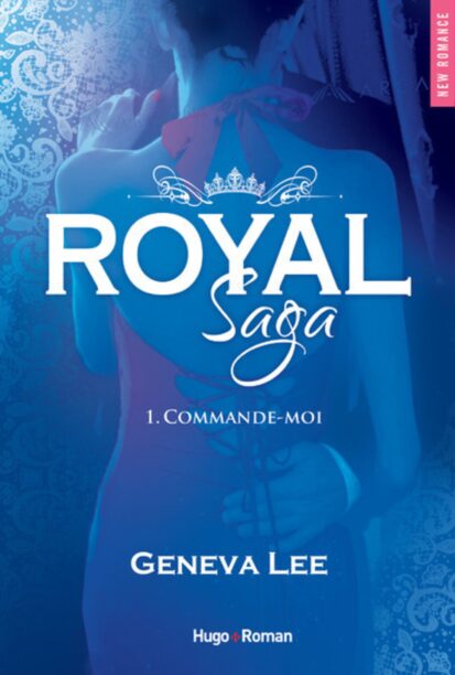 Royal Saga – tome 1 Commande-moi