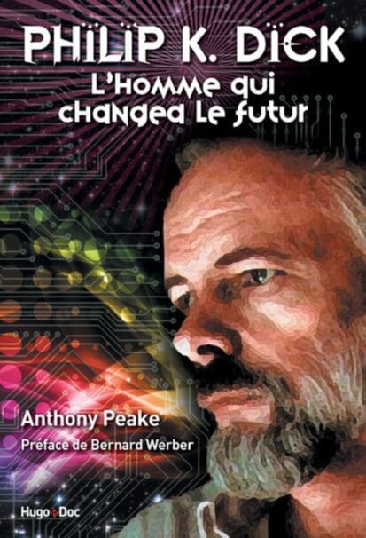 Philippe K. Dick L’homme qui changea le futur