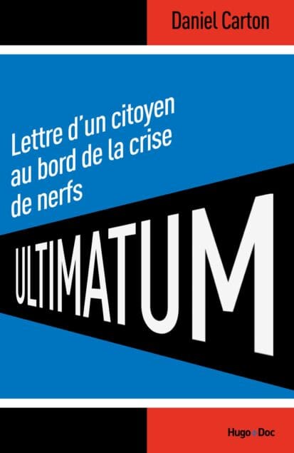 Ultimatum Lettre d’un citoyen au bord de la crise de nerf