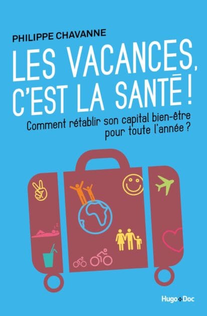 Les vacances, c’est la santé !