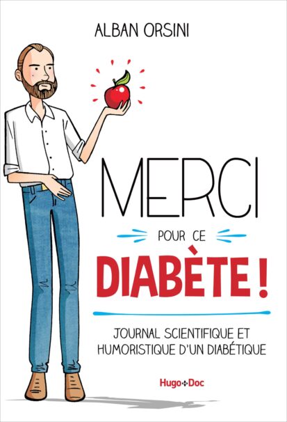 Merci pour ce diabète – Journal scientifique et humoristique d’un diabétique