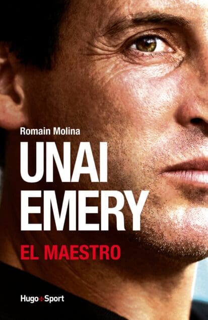 Unai Emery – El Maestro