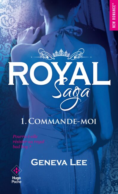 Royal Saga – tome 1 Commande-moi