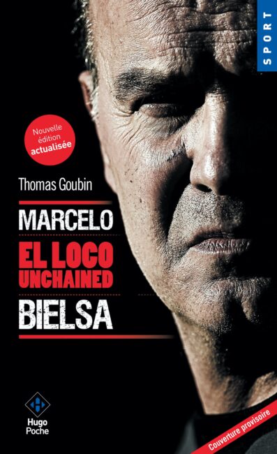 Marcelo Bielsa – El loco unchained