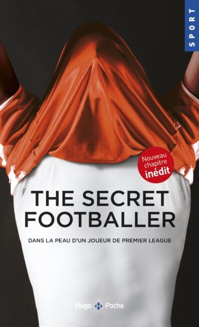 The secret footballer dans la peau d’un joueur depremier league