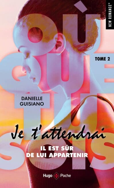 Où que tu sois – tome 2 Je t’attendrai