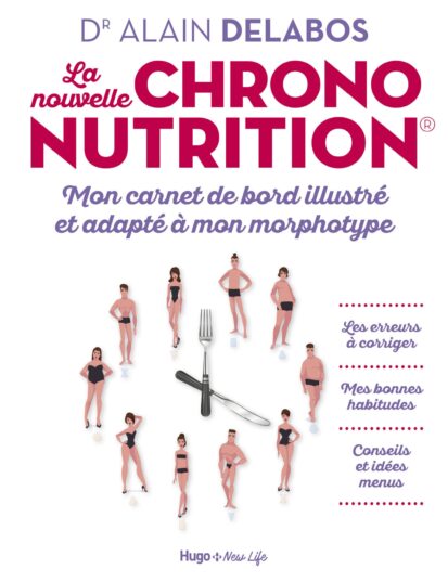 La nouvelle chrononutrition – Mon carnet de bord illustré et adapté à mon morphotype