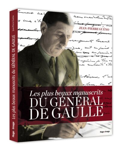 Les plus beaux manuscrits du général de Gaulle