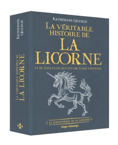 La véritable histoire de la licorne – Et de tous ceux qui ont cru à son existence