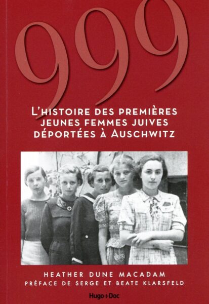 999 – L’histoire des premières jeunes femmes juives déportées à Auschwitz