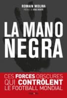 La mano negra - Ces forces obscures qui contrôlent le football mondial