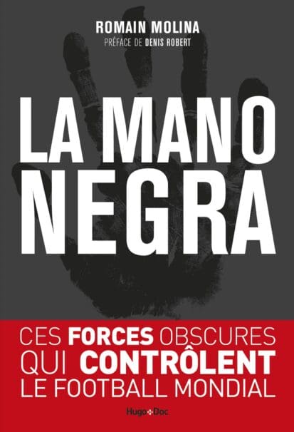 La mano negra – Ces forces obscures qui contrôlent le football mondial