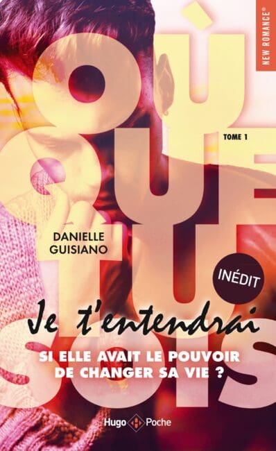 Où que tu sois – tome 1 je t’entendrai