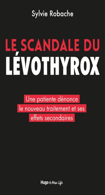 Le scandale du levothyrox – Une patiente dénonce le nouveau traitement et ses effets secondaires