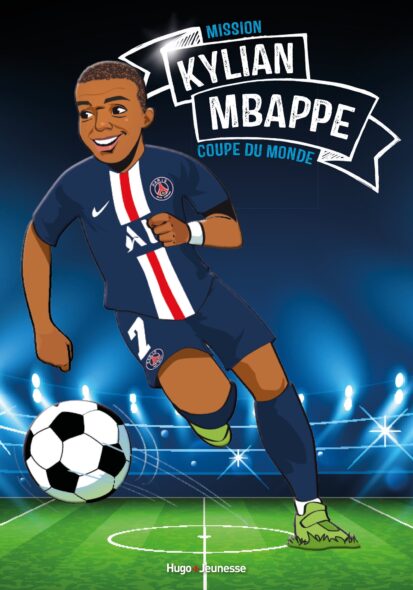 Tous champions ! – Kylian Mbappé – Mission coupe du monde
