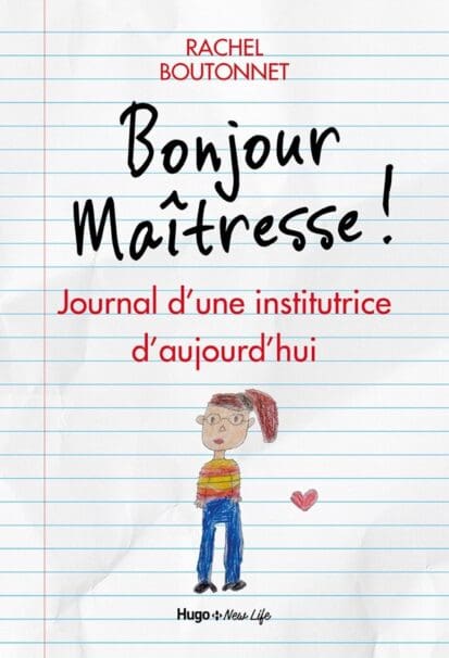 Bonjour maitresse ! – Journal d’une institutrice d’aujourd’hui