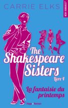 The Shakespeare sisters - tome 4 La fantaisie du printemps