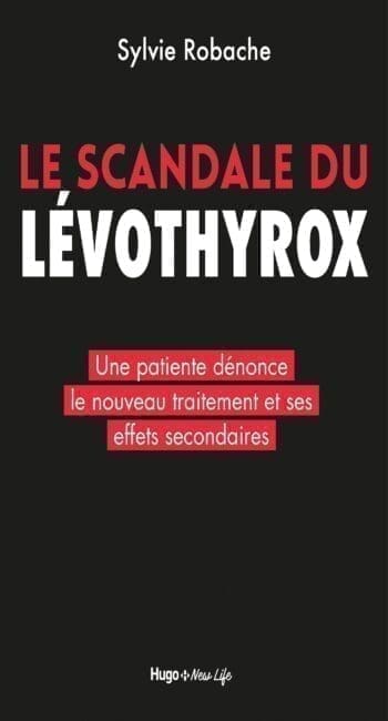 Le scandale du levothyrox – Une patiente dénonce le nouveau traitement et ses effets secondaires