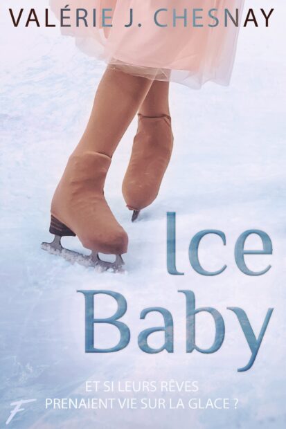 Ice baby – Et si leurs rêves prenaient vie sur la glace ?