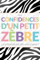 Confidences d'un petit zèbre - La précocité est-elle une chance ?