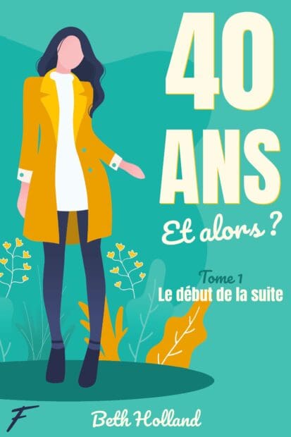 Quarante ans et alors ? – tome 1 Le début de la suite